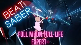 [Beat Saber] Full Moon Full Life  Opening Movie version