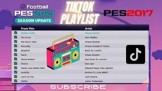 Tiktok Playlist Soundtrack For PES 2017 & PES 2021 (Compatible FL 2024)