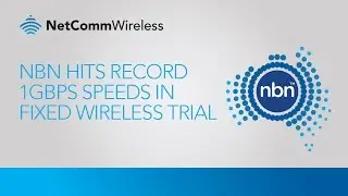 nbn hits record 1Gbps speeds in Fixed Wireless trial