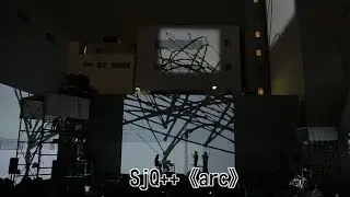 SjQ++《arc》あいちトリエンナーレ2013[Network2010]