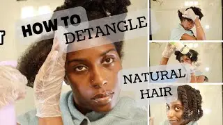 HOW TO DETANGLE NATURAL HAIR | RUTH NANDA