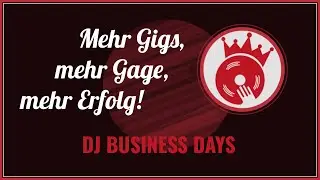 Als DJ: Mehr Gage? Mehr Gigs? Mehr Erfolg? DJ Business Days helfen mit Marketing & Mindset weiter!