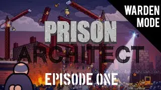 Prison Architect (Warden Mode) / Episode 1 / Countdown