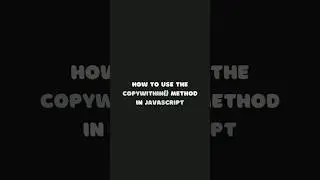 JavaScript: How to copy an array element(s) to another location with copyWithin()