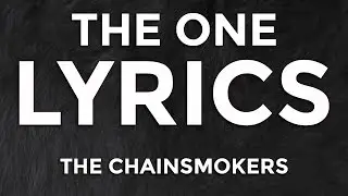 The Chainsmokers – The  One (Lyric Video)