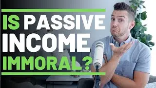 Is Passive Income Immoral?