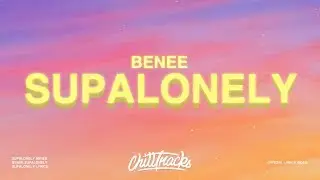 BENEE - Supalonely (Lyrics) ft. Gus Dapperton 