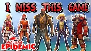 I REALLY Miss This Game! (Dead Island: Epidemic)