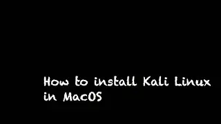 How to Install Kali Linux on Mac OS