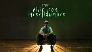 Stuart- Vivir con incertidumbre (Video Oficial)