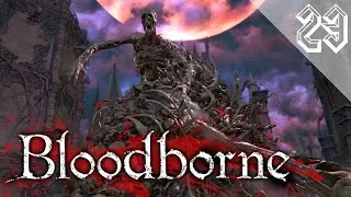 Bloodborne - Босс: Возродившийся #23