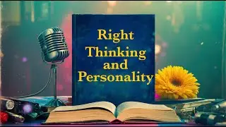 Right Thinking and Personality - In the Art of Public Speaking