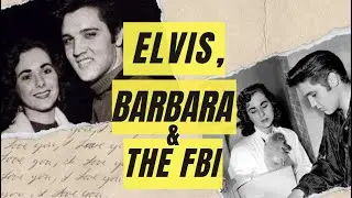 Elvis Presley, Barbara Hearn & the FBI