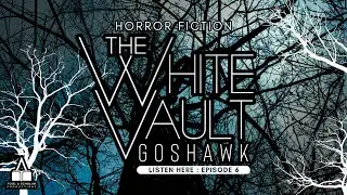 The White Vault Goshawk | Ep. 6