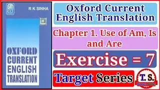 Exercise 7 | Oxford Current English Translation Exercise 7 | Chapter 1 | english translation
