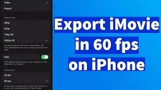 Export iMovie Projects in 60 fps on iPhone