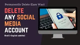 How to Delete any Social Media Account (Temporary / Permanently) | Hide Yourself