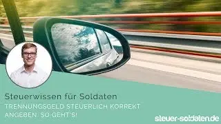 Trennungsgeld steuerlich korrekt angeben. So geht’s!