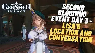 Second Blooming Event Day 3 - Lisa's location and conversation (ENG Dub) | Genshin Impact 3.4