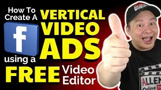 HOW TO CREATE A VERTICAL FACEBOOK VIDEO ADS USING A FREE VIDEO EDITOR