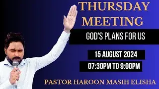 Thursday Meeting | God's plans for us | Thursday Meeting Pastor Haroon Masih Elisha