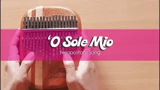 O Sole Mio (Neapolitan Song) | Kalimba Cover With Number & Letter Notations