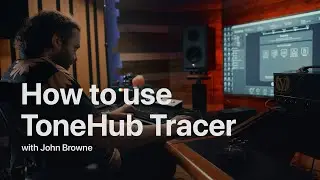 ToneHub Tracer Basics with John Browne