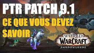 WOW SHADOWLAND : Nouveauté PTR 9.1 !
