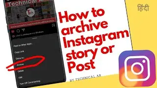 How archive / unarchive Instagram posts and story in hindi , by technical AR