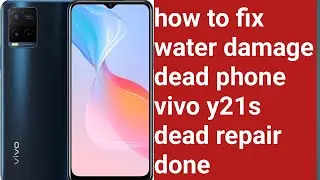 how to fix water damage phone/vivo y21s water damage Dead repair done