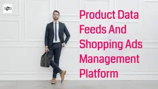 Product Data Feeds And Shopping Ads Management Platform For Google, Microsoft, Facebook & More