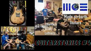 GUITARSTORIES #4:"Made On Earth" Guitars