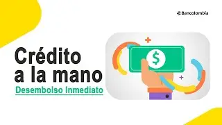 😱 CRÉDITO desde $100 000 en BANCOLOMBIA a la Mano