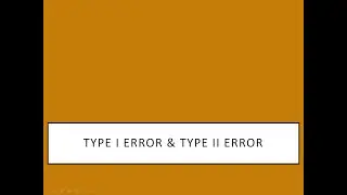 Type I Error & Type II Error