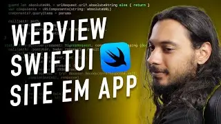 WEBVIEW SwiftUI: Como Transformar SITE em App iOS - O Jeito Mais Rápido | XCODE
