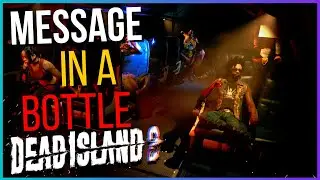MESSAGE IN A BOTTLE DEAD ISLAND 2 GUIDE