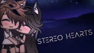 Stereo Hearts || glmv || Gacha Life || Videostar ||