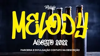 SET MELODY MÊS DE AGOSTO 2022 - SYD MELODY (Dj Sidney show)