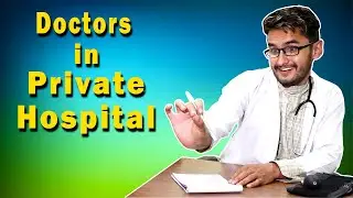 Doctors In Private Hospital || The Pk Vines || Myakuri