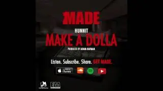 "Make A Dolla" feat Hunnit (MADE Vol. 5: Make A Dolla)