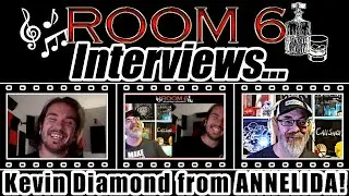 ROOM 6 INTERVIEWS #197 - Kevin Diamond from ANNELIDA! [INTERVIEW/MUSIC VIDEO]