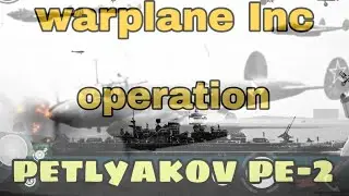 warplane inc(part:????[aircraft:metlyakov pe-2]{full mision metlyakov pe-2})