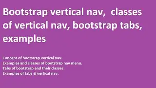 Bootstrap vertical nav | classes of vertical nav | bootstrap tabs | tabs classes and examples