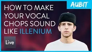 How To Make Your Vocal Chops Sound Like Illenium (+ FREE VOCAL CHOPS)