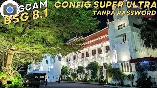 Jernih poll ‼️ Gcam Bsg 8.1 Config Super Ultra Terbaik Terang Jernih Dan Detail No Password