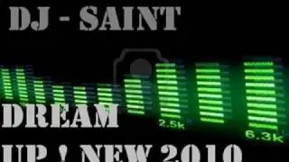 DJ Saint - Dream up (NEW 2010 Club/Dance/Techno).wmv