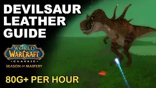 Devilsaur Leather Farming Guide | 80g+ Per Hour | Season of Mastery Classic WoW