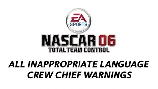 NASCAR 06: All Inappropriate Language Crew Chief Warnings