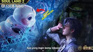 Soul Land 2  Episode 1 Sub Indo