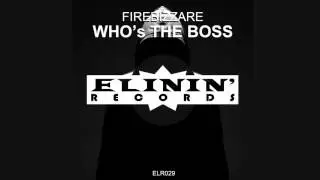Firebizzare - Who's The Boss (Original Mix) OUT NOW